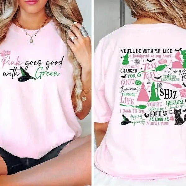 Wicked Pink Goes Good Green Shirt Wizard Oz Fan Changed Good Shirt Wicked Musical Movie Fan Xmas Wicked Shirt T-Shirts, Hoodie, Sweatshirt - T-Shirt, Sweatshirt, Hoodie