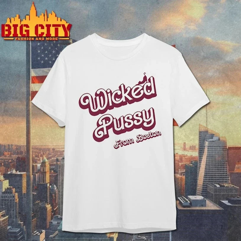 Wicked Pussy From Boston shirt Unisex T-shirt, Sweatshirt, Hoodie, Long Sleeve Tee - T-Shirt, Sweatshirt, Hoodie