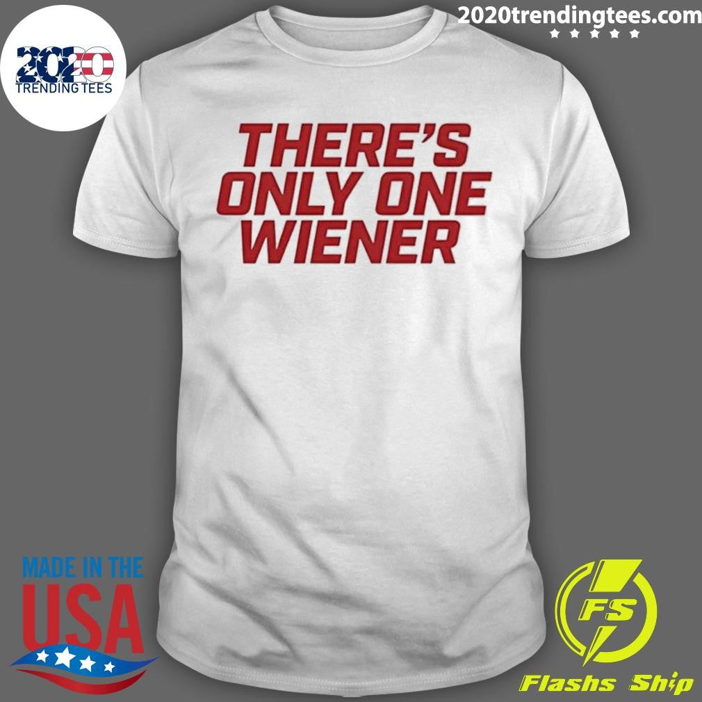 Wienie 500 Theres Only One Wiener 2026 Shirt Unisex T-shirt, Sweatshirt, Hoodie, Long Sleeve Tee - T-Shirt, Sweatshirt, Hoodie
