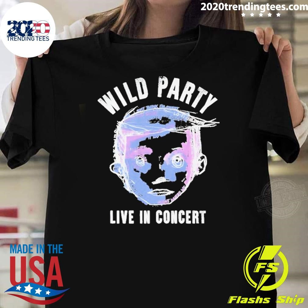 Wild Party Live In Concert Shirt Unisex T-shirt, Sweatshirt, Hoodie, Long Sleeve Tee - T-Shirt, Sweatshirt, Hoodie