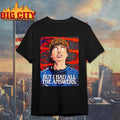 Will Byers But I Had All The Answers Shirt Unisex T-shirt, Sweatshirt, Hoodie, Long Sleeve Tee - T-Shirt, Sweatshirt, Hoodie