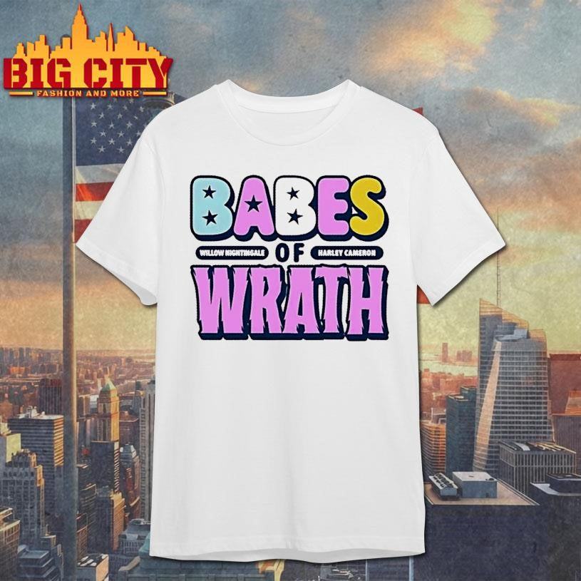 Willow Nightingale And Harley Cameron Babes Of Wrath Shirt Unisex T-shirt, Sweatshirt, Hoodie, Long Sleeve Tee - T-Shirt, Sweatshirt, Hoodie