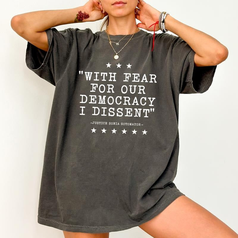 Fear Our Democracy I Dissent Comfort Colors Shirt Pro Justice Activist Activism T-Shirts, Hoodie, Sweatshirt - T-Shirt, Sweatshirt, Hoodie