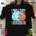 Wolf I Have 3 Sides Quiet Sweet Fun And Crazy And Side You Never Want To See Shirt Unisex T-shirt, Sweatshirt, Hoodie, Long Sleeve Tee - T-Shirt, Sweatshirt, Hoodie
