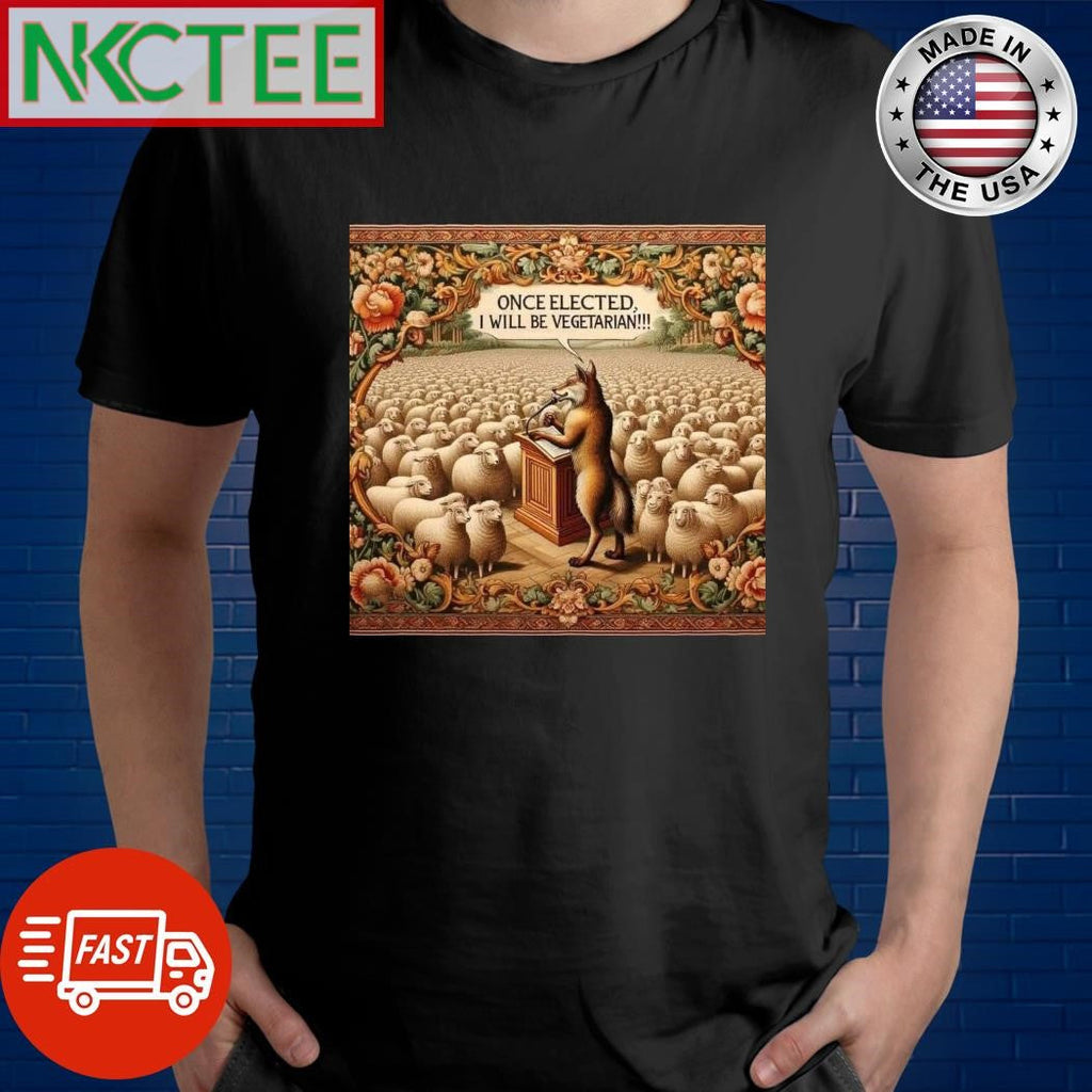 Wolf once elected I will be vegetarian sheeps shirt Unisex T-shirt, Sweatshirt, Hoodie, Long Sleeve Tee - T-Shirt, Sweatshirt, Hoodie