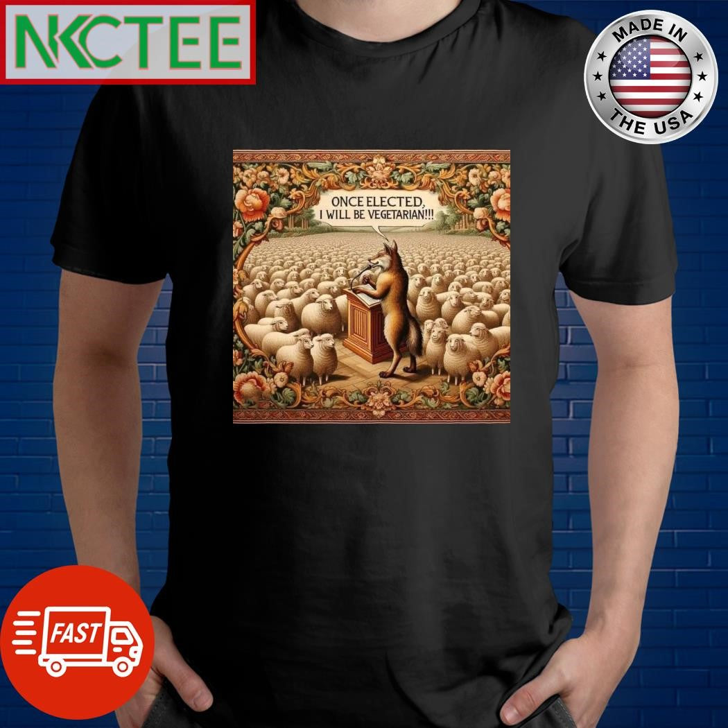 Wolf once elected I will be vegetarian sheeps shirt Unisex T-shirt, Sweatshirt, Hoodie, Long Sleeve Tee - T-Shirt, Sweatshirt, Hoodie