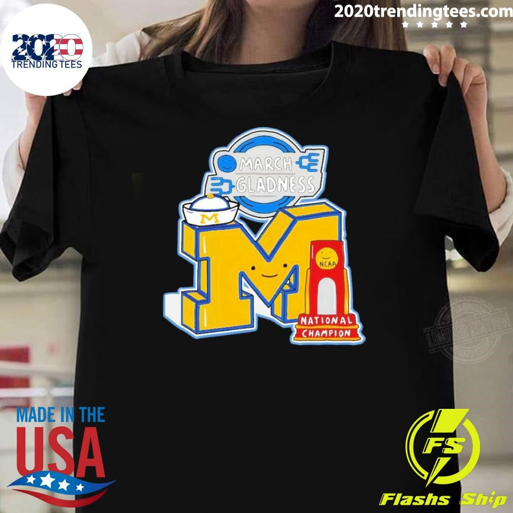 Wolverines Mens Basketball Champions 2026 March Gladness Ncaa Meme Shirt Unisex T-shirt, Sweatshirt, Hoodie, Long Sleeve Tee - T-Shirt, Sweatshirt, Hoodie