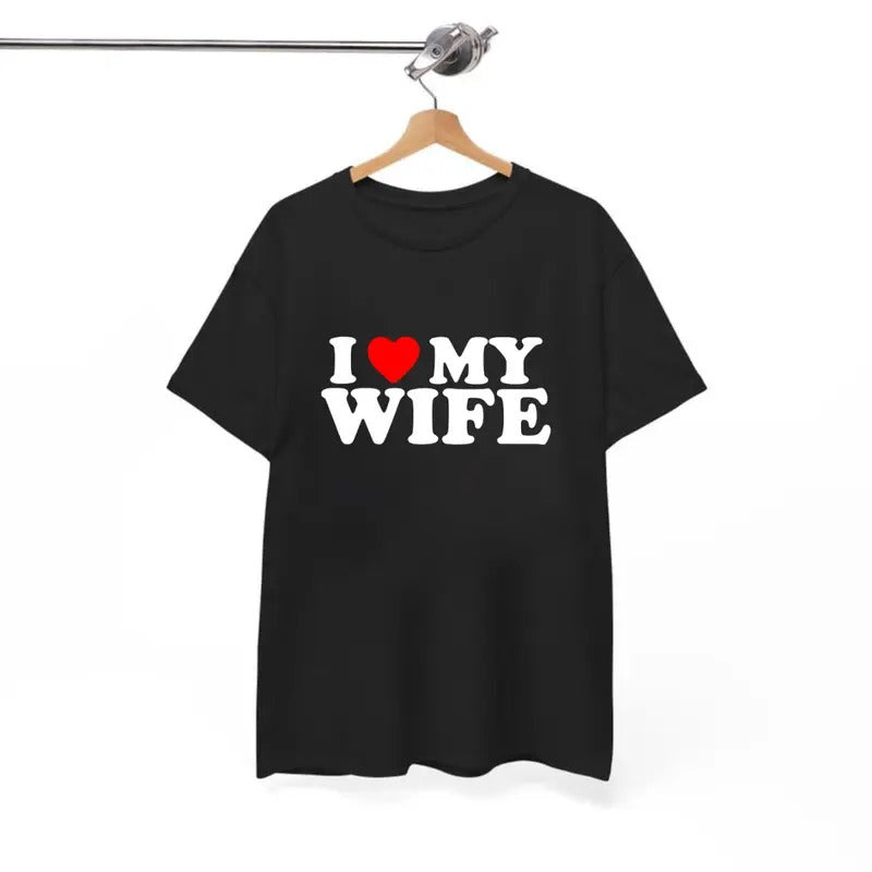 I Love My Wife Valentine 100% Cotton Menswear Tops Streetwear T-Shirts, Hoodie, Sweatshirt - T-Shirt, Sweatshirt, Hoodie