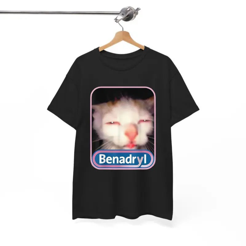 Benadryl Meme Cat Shirt Funny Cat Cute 100% Cotton Menswear Tops Streetwear T-Shirts, Hoodie, Sweatshirt - T-Shirt, Sweatshirt, Hoodie