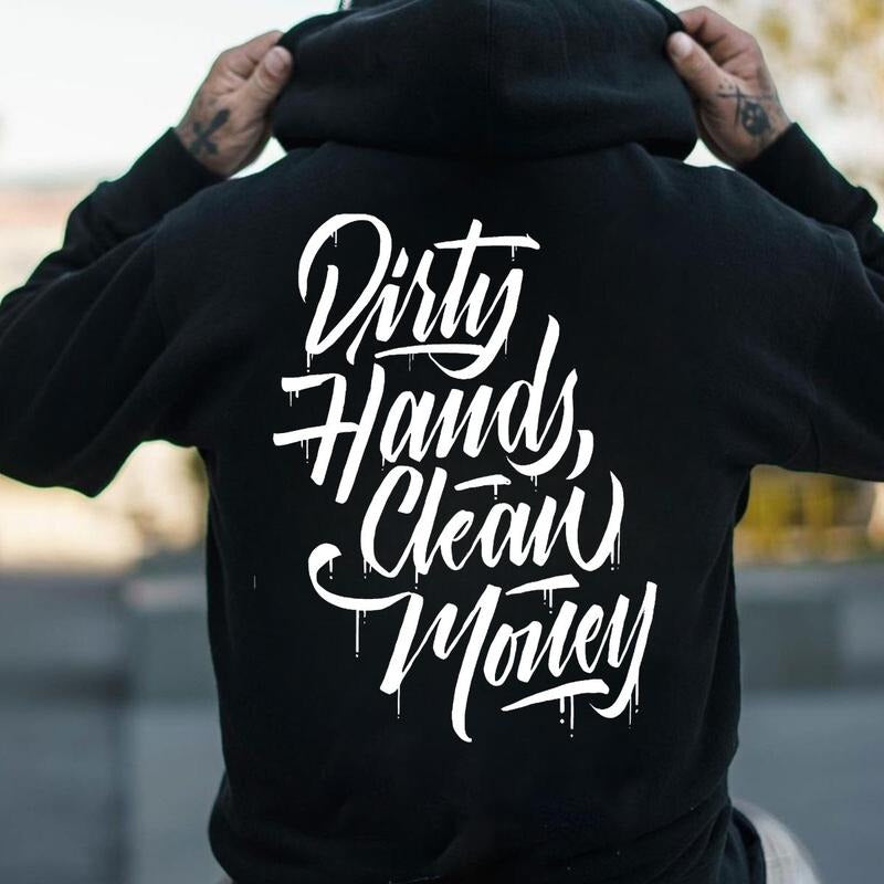 Dirty Hands Clean Money (No Hood) 100% Cotton T-Shirts, Hoodie, Sweatshirt - T-Shirt, Sweatshirt, Hoodie