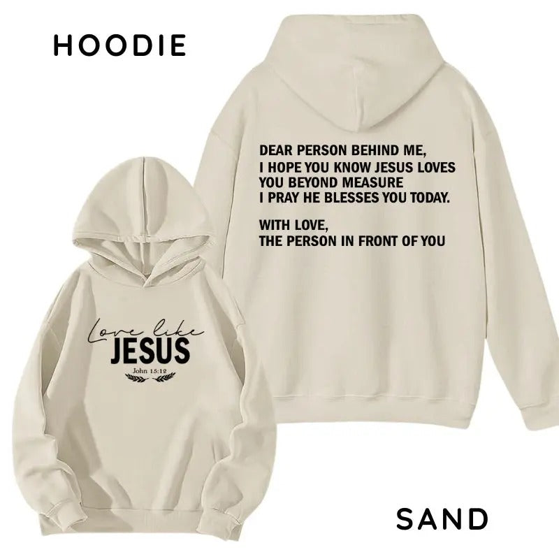 Dear Person Behind Me Love Like Jesus 2 Sides 100% Cotton T-Shirts, Hoodie, Sweatshirt - T-Shirt, Sweatshirt, Hoodie