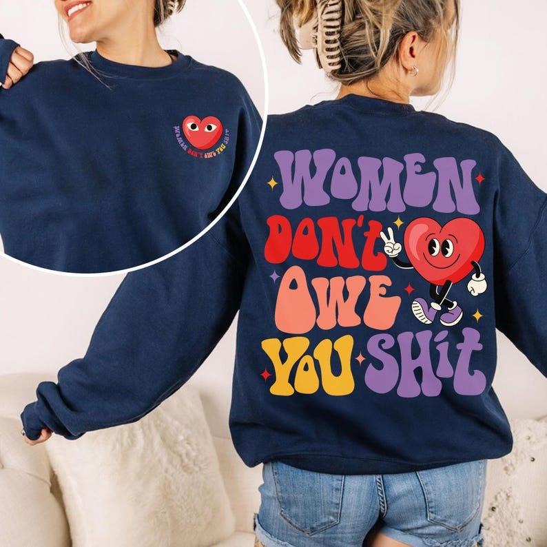 Don'T Owe You Shit Feminist Shirt Rights Shirt Pro Choice Roe V Wade Empowerment T-Shirts, Hoodie, Sweatshirt - T-Shirt, Sweatshirt, Hoodie