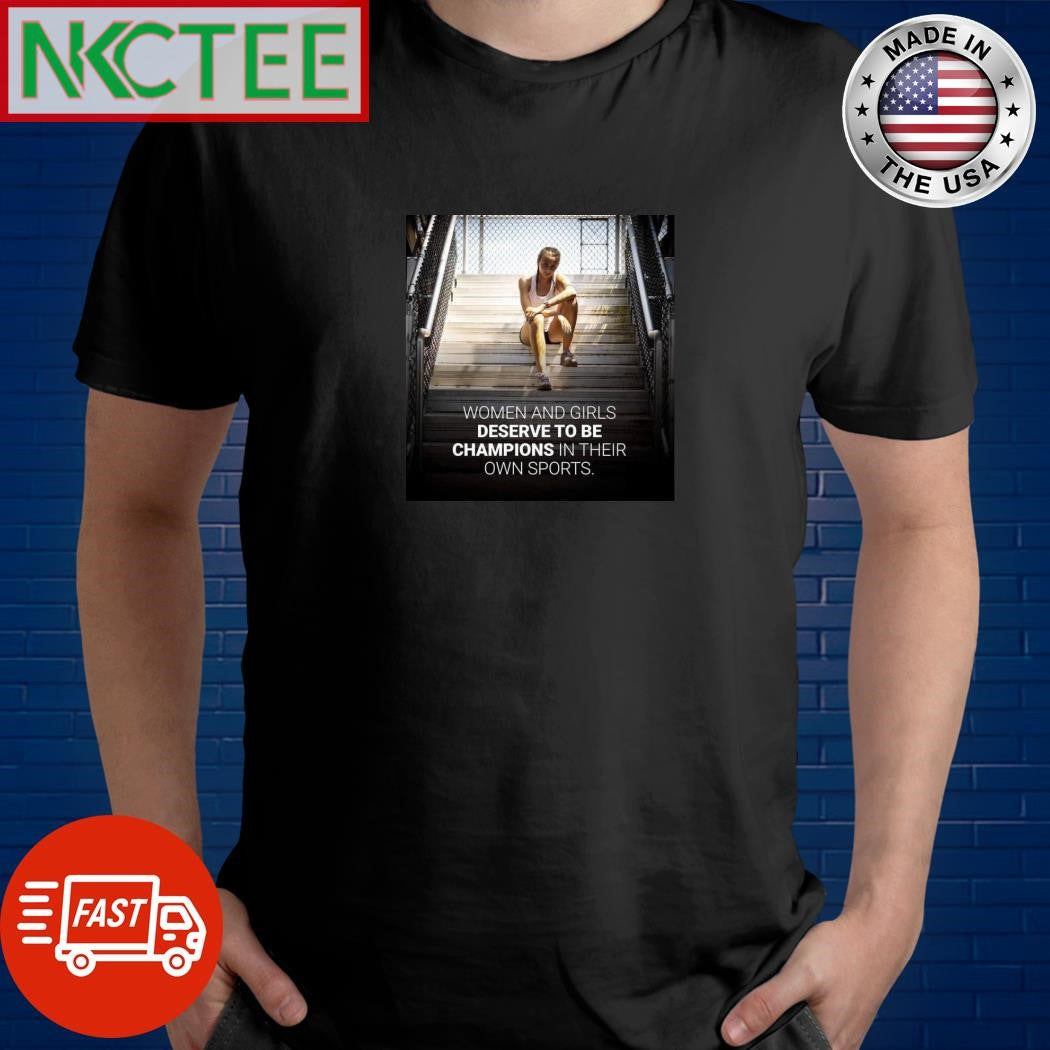 Women and girls deserve to be Champions in their own sports shirt Unisex T-shirt, Sweatshirt, Hoodie, Long Sleeve Tee - T-Shirt, Sweatshirt, Hoodie