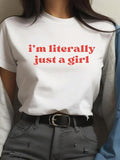 "I'M Literally Just Girl" Slogan Print Round Neck Short Sleeve Casual Crew Neck Daily Vacation Outdoor Clothes All Seasons T-Shirts, Hoodie, Sweatshirt - T-Shirt, Sweatshirt, Hoodie