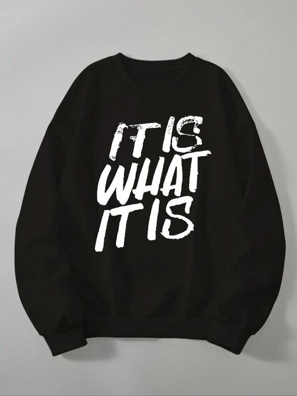 Letter " Is What Is" Print Drop Shoulder Casual Crew Neck Daily Fall & Winter Clothes T-Shirts, Hoodie, Sweatshirt - T-Shirt, Sweatshirt, Hoodie