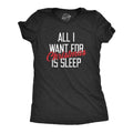 All I Want Is Sleep Funny Xmas Nap Sleep Funny Cute Slimming Top Black T-Shirts, Hoodie, Sweatshirt - T-Shirt, Sweatshirt, Hoodie