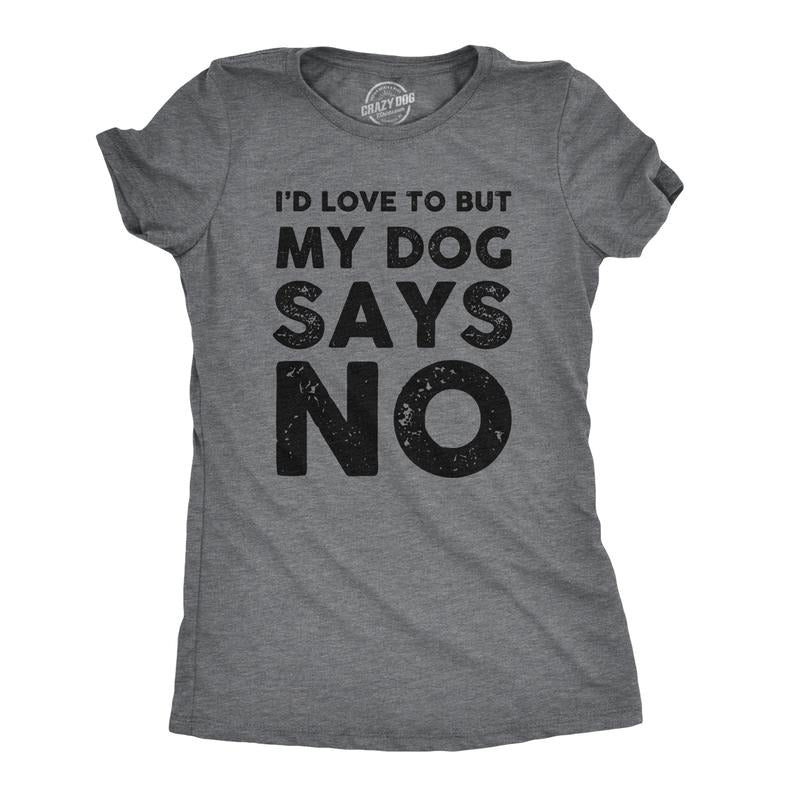 Dog Says No Funny Mom Novelty Sassy Dog Lovers Funny Cute Vintage Dark Grey T-Shirts, Hoodie, Sweatshirt - T-Shirt, Sweatshirt, Hoodie