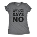 Dog Says No Funny Mom Novelty Sassy Dog Lovers Funny Cute Vintage Dark Grey T-Shirts, Hoodie, Sweatshirt - T-Shirt, Sweatshirt, Hoodie