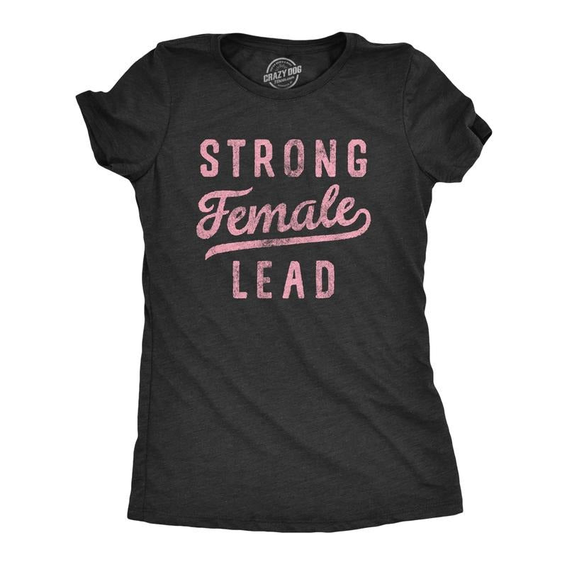 Strong Female Lead Empowered Rights Support Funny Cute Slimming Top Black T-Shirts, Hoodie, Sweatshirt - T-Shirt, Sweatshirt, Hoodie