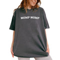Womp Womp Shirt Funny Saying Meme Printed Funny Quote Unhinged Shirt Sarcastic Humor Comfy Fabric Tops Menswear Womenswear Cotton Fabric T-Shirts, Hoodie, Sweatshirt - T-Shirt, Sweatshirt, Hoodie