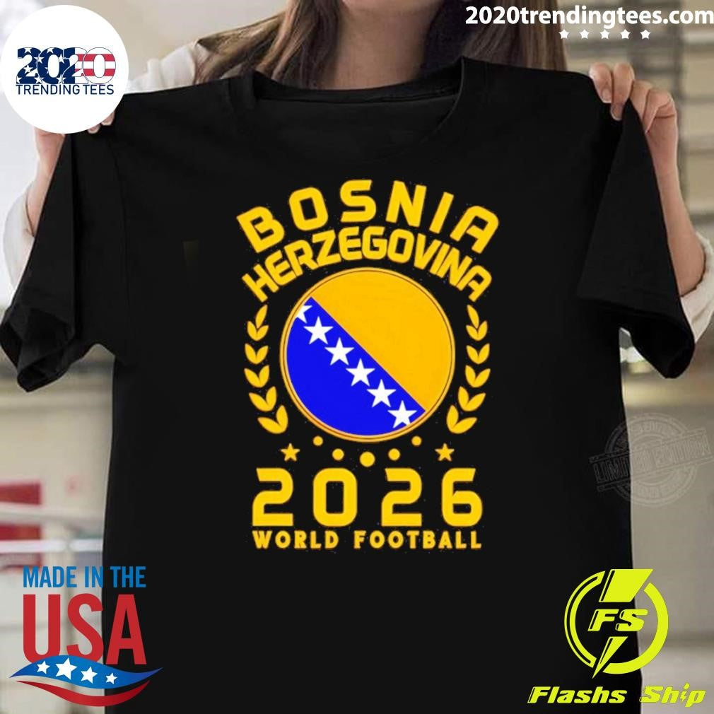 World Cup 2026 Bosnia And Herzegovina Football Fan Bosnia Supporter Shirt Unisex T-shirt, Sweatshirt, Hoodie, Long Sleeve Tee - T-Shirt, Sweatshirt, Hoodie