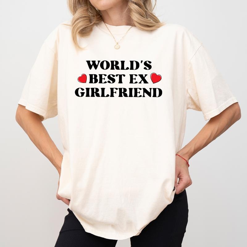 World'S Best Ex Girlfriend Comfort Colors Shirt Funny Gag Crazy Ex Girlfriend Girlfriends T-Shirts, Hoodie, Sweatshirt - T-Shirt, Sweatshirt, Hoodie