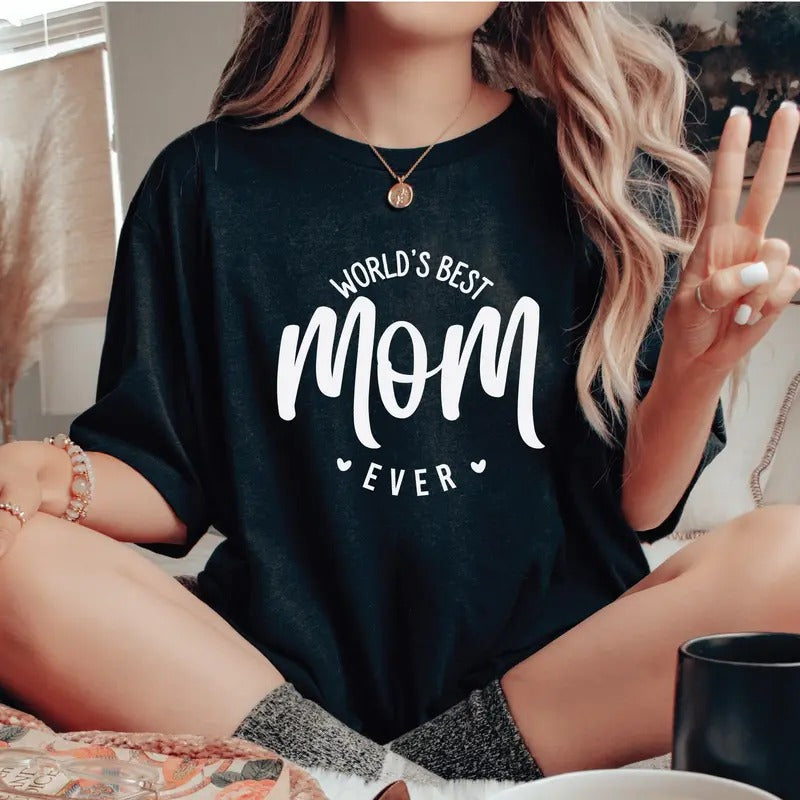 World'S Best Mom Shirt Mom Shirt Best Mom Ever Shirt Shirt Mom Life Wife Mama Shirt TK43GN T-Shirts, Hoodie, Sweatshirt - T-Shirt, Sweatshirt, Hoodie