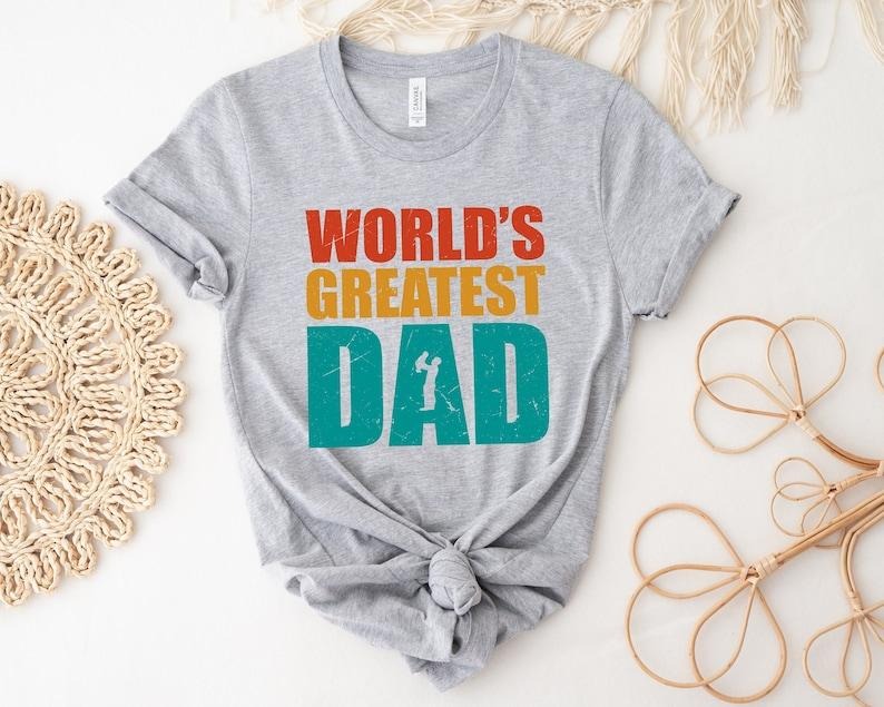 World'S Greatest Dad Shirt Great Dad Shirt New Dad Shirt Dad Shirt Father Figure Shirt Daddy Shirt Shirt Dad T-Shirts, Hoodie, Sweatshirt - T-Shirt, Sweatshirt, Hoodie