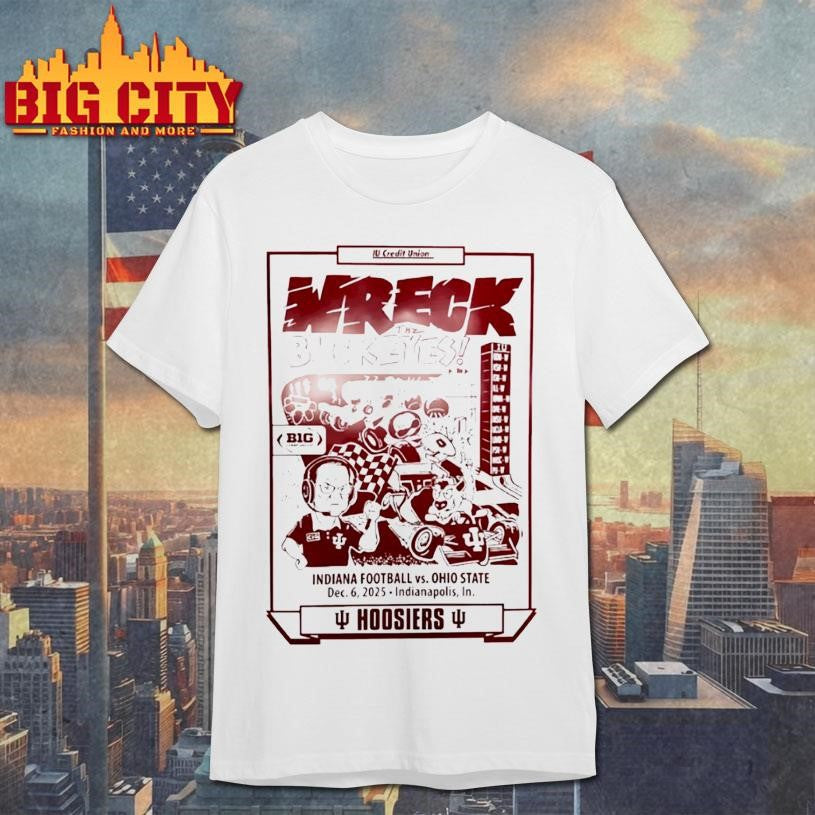 Wreck The Buckeyes Indiana Football Vs Ohio State Shirt Unisex T-shirt, Sweatshirt, Hoodie, Long Sleeve Tee - T-Shirt, Sweatshirt, Hoodie