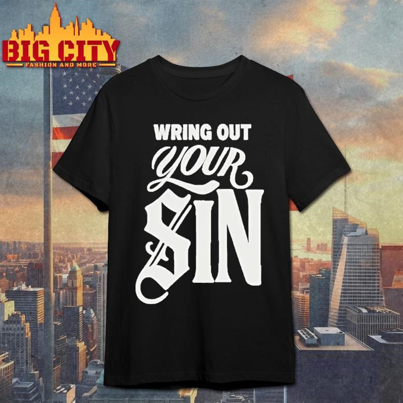 Wring Out Your Sin Tour 2025 Shirt Unisex T-shirt, Sweatshirt, Hoodie, Long Sleeve Tee - T-Shirt, Sweatshirt, Hoodie