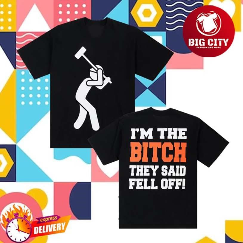 Yachty Im The Bitch They Said Fell Off Two Sided Shirt Unisex T-shirt, Sweatshirt, Hoodie, Long Sleeve Tee - T-Shirt, Sweatshirt, Hoodie
