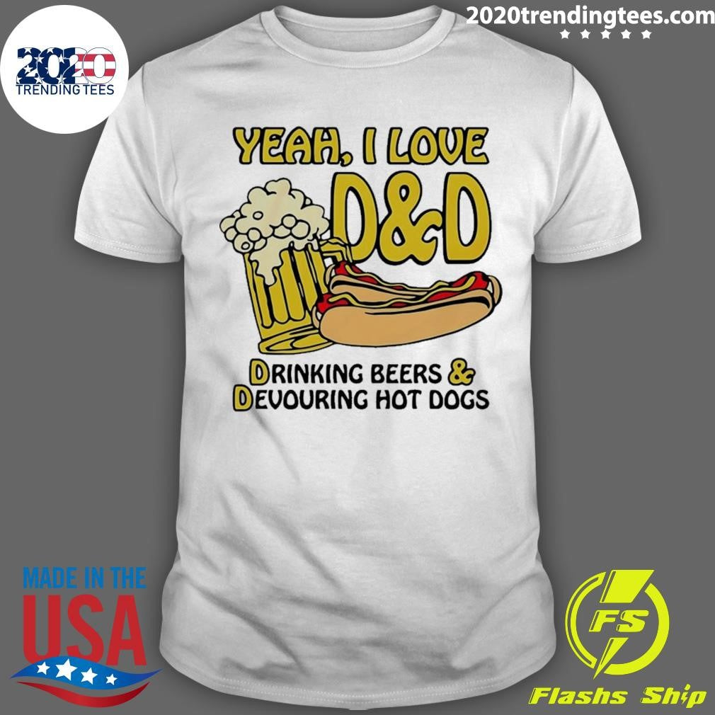 Yeah, I Love D and D, Drinking Beers & Devouring Hot Dogs Shirt Unisex T-shirt, Sweatshirt, Hoodie, Long Sleeve Tee - T-Shirt, Sweatshirt, Hoodie