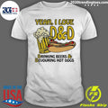 Yeah, I Love D and D, Drinking Beers & Devouring Hot Dogs Shirt Unisex T-shirt, Sweatshirt, Hoodie, Long Sleeve Tee - T-Shirt, Sweatshirt, Hoodie