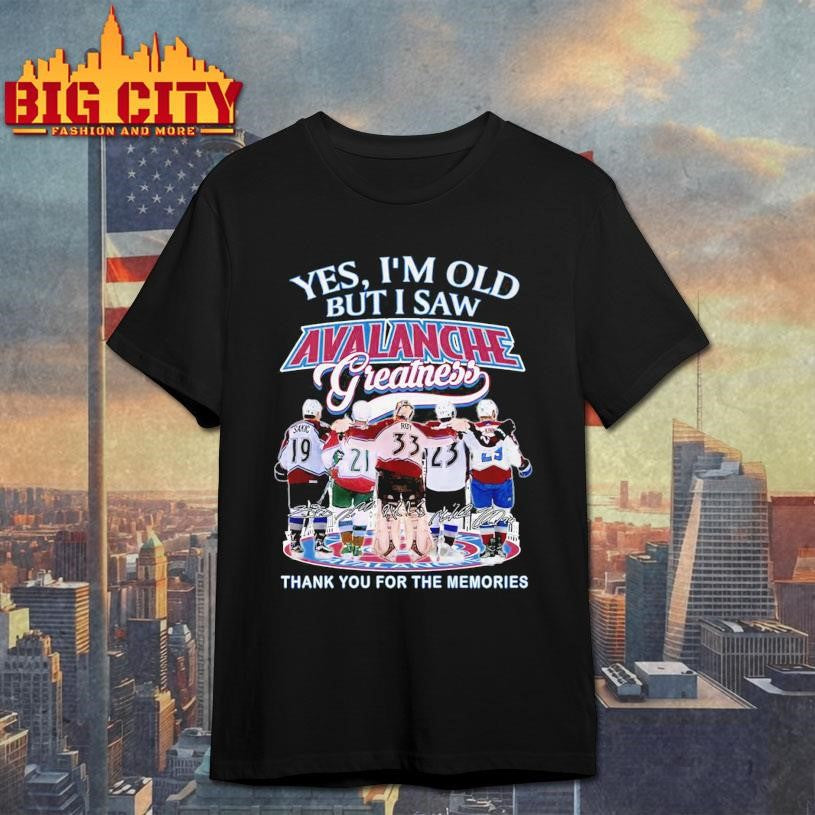 Yes Im Old But I Saw Avalanche Greatness 2025 Shirt Unisex T-shirt, Sweatshirt, Hoodie, Long Sleeve Tee - T-Shirt, Sweatshirt, Hoodie