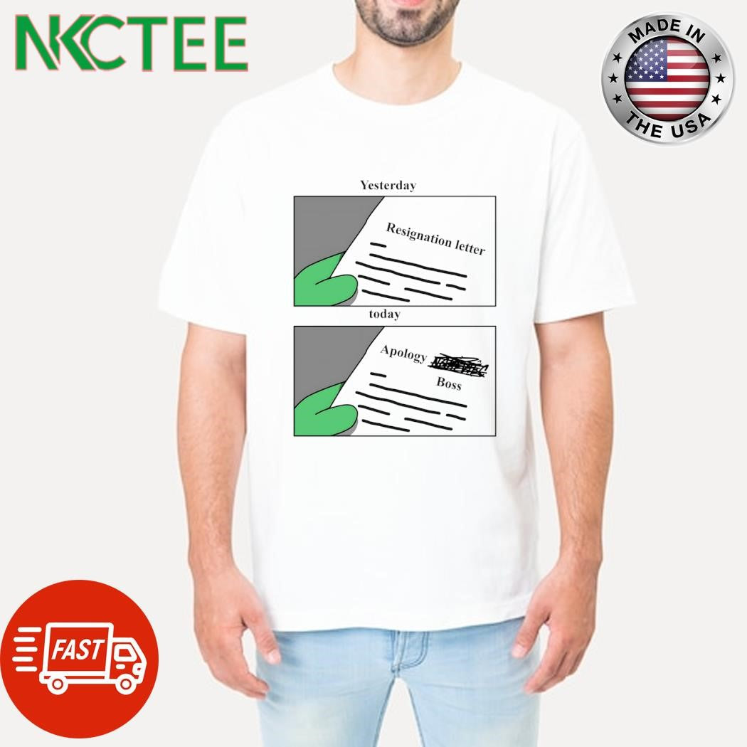 Yesterday when the price of cryptocurrency increase it was a resignation letter and today apology to the boss shirt - T-Shirt, Sweatshirt, Hoodie
