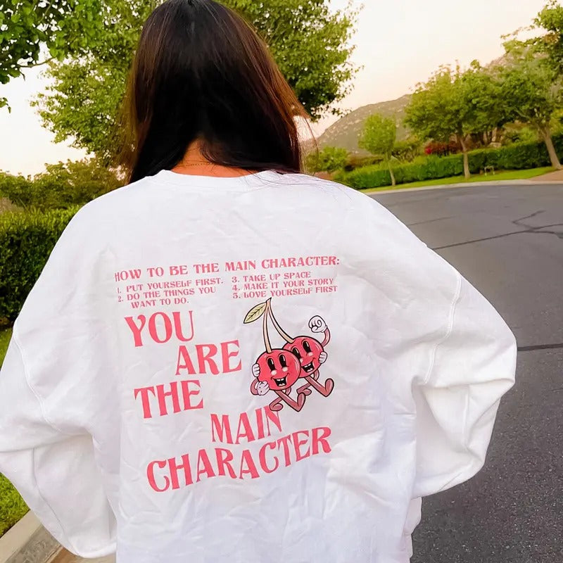 You Are Main Character Top T-Shirts, Hoodie, Sweatshirt - T-Shirt, Sweatshirt, Hoodie