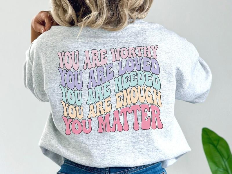 You Are Worthy You Are Loved You Are Needed You Are Enough You Matter Words Back Mental Health Awareness Ash Retro Font Anxiety T-Shirts, Hoodie, Sweatshirt - T-Shirt, Sweatshirt, Hoodie