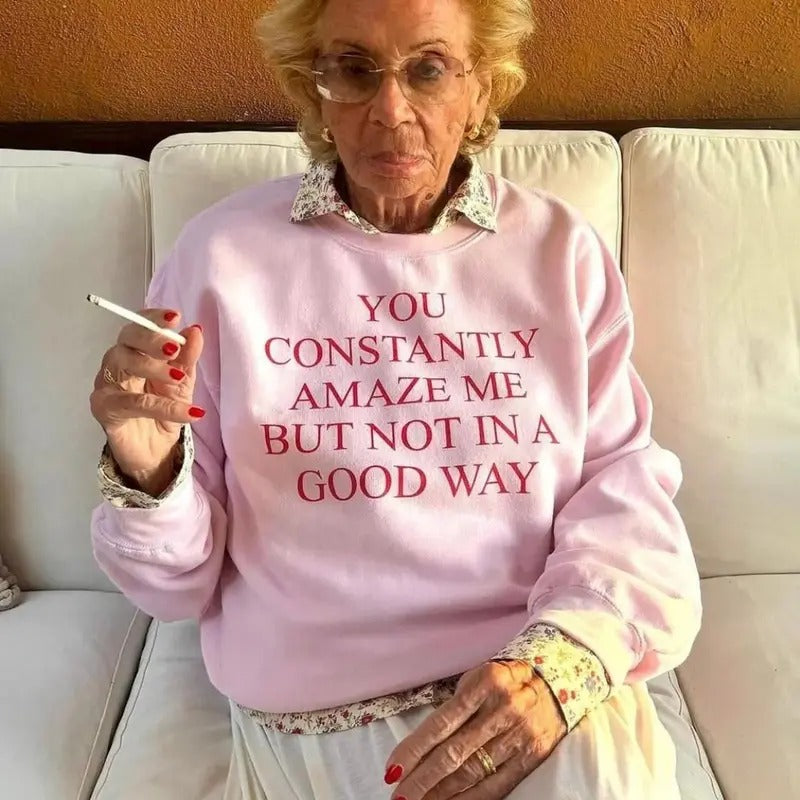 You Constantly Surprise Me But Not Good Way Popular Funny T-Shirts, Hoodie, Sweatshirt - T-Shirt, Sweatshirt, Hoodie