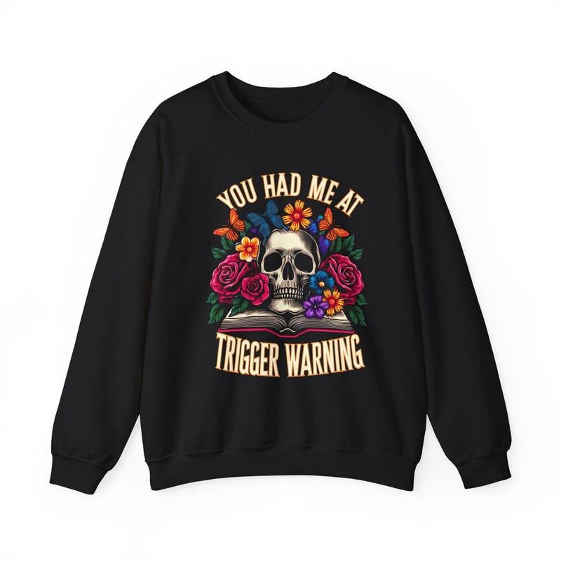 You Had Me Trigger Warning Heavy Blend T-Shirts, Hoodie, Sweatshirt - T-Shirt, Sweatshirt, Hoodie