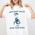 You Just Yeed Your Last Haw Shirt Funny Vintage Funny Shirts Silly Goose Shirt Funny Goose Shirt Animal Lover Shirt Goose Lover Funny Meme Shirt Tops Vintage Shirt Her T-Shirts, Hoodie, Sweatshirt - T-Shirt, Sweatshirt, Hoodie