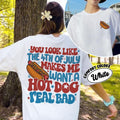 You Like 4th July Funny 4th July Fourth July Shirt 2 Sided Shirt T-Shirts, Hoodie, Sweatshirt - T-Shirt, Sweatshirt, Hoodie