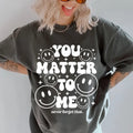 You Matter Me Shirt~ Coffee Shirt Relaxed Fit Printed USA Womenswear Casual Comfort Cotton Top Athletic Boho Chic T-Shirts, Hoodie, Sweatshirt - T-Shirt, Sweatshirt, Hoodie