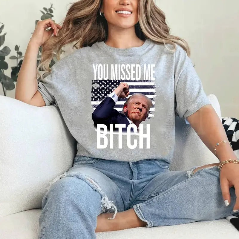 You Missed Me Bitch T-Shirts, Hoodie, Sweatshirt - T-Shirt, Sweatshirt, Hoodie