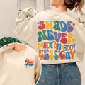 You Need Calm Down Gay Pride LGBT Pride Month Shirt Shade Never Made Anybody Less Gay Friends Hoodiestyle{N002}2 T-Shirts, Hoodie, Sweatshirt - T-Shirt, Sweatshirt, Hoodie