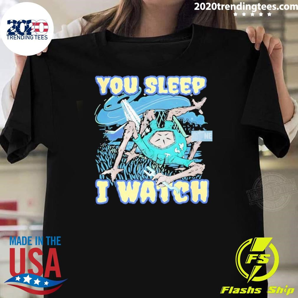 You Sleep I Watch Project Hail Mary Rocky Sci Fi Shirt Unisex T-shirt, Sweatshirt, Hoodie, Long Sleeve Tee - T-Shirt, Sweatshirt, Hoodie