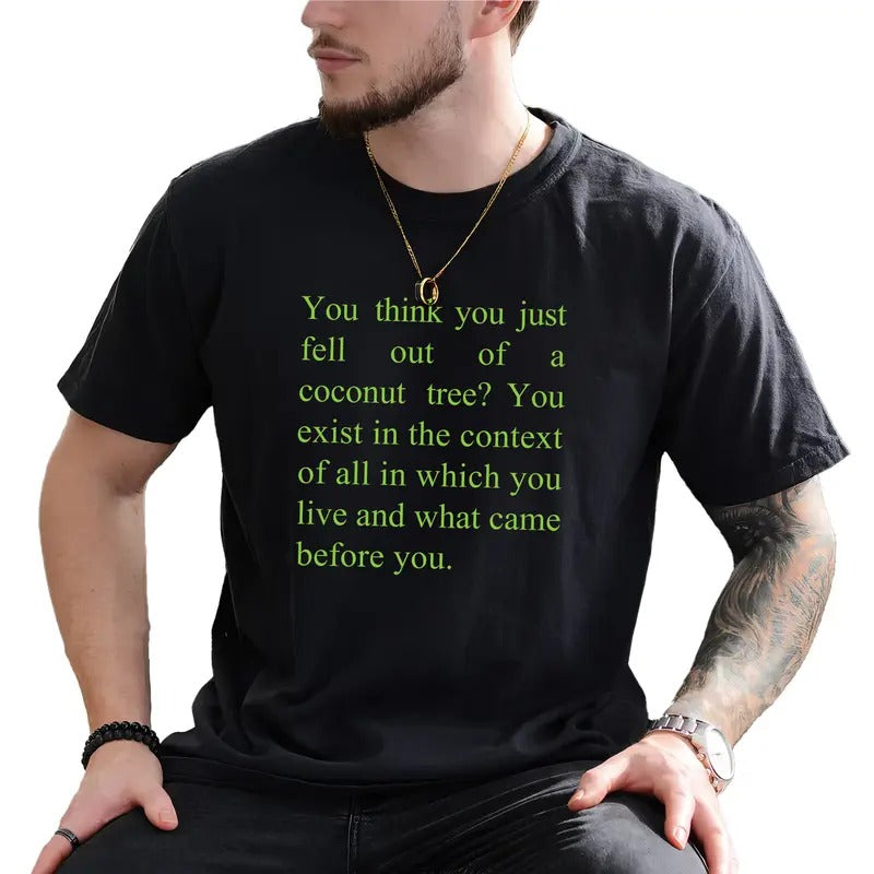You Think You Fell Out Coconut Tree Shirt Meme Printed Funny Saying Shirt Funny Shirt Son Unhinged Sarcastic Funny Saying Shirt Comfy Fabric Top Menswear T-Shirts, Hoodie, Sweatshirt - T-Shirt, Sweatshirt, Hoodie