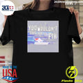 You Wouldnt Download A Fih Ufo Shirt Unisex T-shirt, Sweatshirt, Hoodie, Long Sleeve Tee - T-Shirt, Sweatshirt, Hoodie