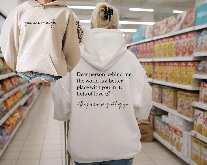 You Are Enough Dear Person Behind Me Two Sided Back Front Positivity Suicide Prevention ; Cotton Menswear Polyester Tops T-Shirts, Hoodie, Sweatshirt - T-Shirt, Sweatshirt, Hoodie