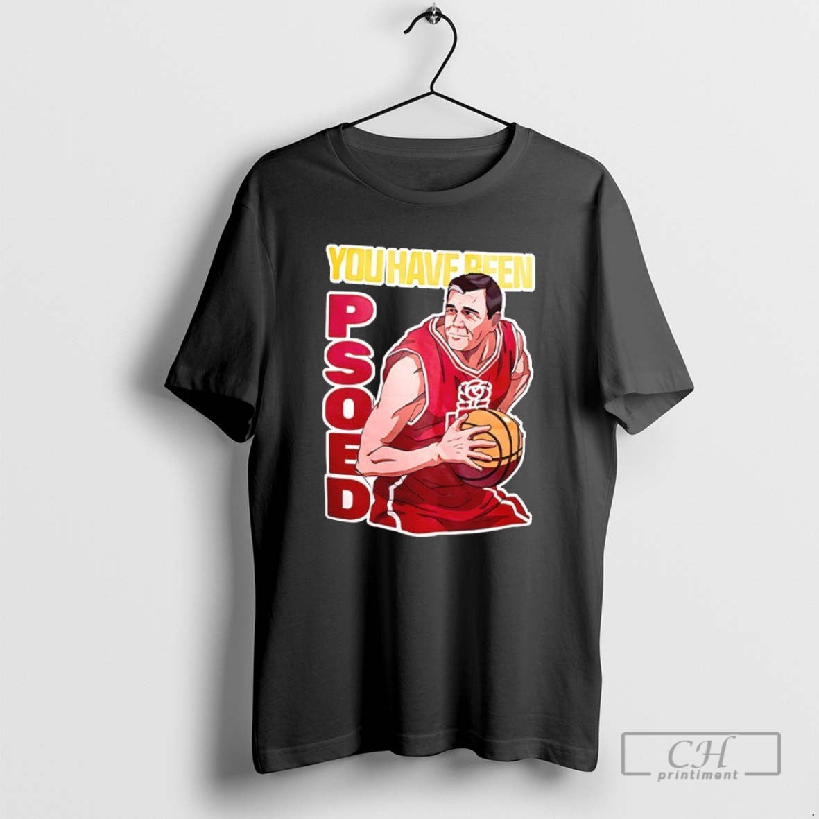 You Have Been Psoed Basketball T Shirts Unisex T-shirt, Sweatshirt, Hoodie, Long Sleeve Tee - T-Shirt, Sweatshirt, Hoodie
