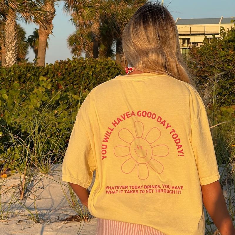 You Will Have Good Day Today Shirt Positive Shirt Summer Vacation Shirt Beachy Shirt Preppy Clothes Indie Retro Beach Shirt Casual Cotton Shirt Beach Comfort Fabric T-Shirts, Hoodie, Sweatshirt - T-Shirt, Sweatshirt, Hoodie